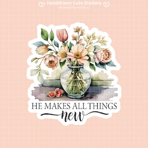 Hij maakt alle dingen nieuwe sticker vinyl bijbel vers sticker pack geloof stickers religieuze sticker christelijke label schrift magneet inspirerende 024