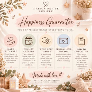 May include: An informational graphic for Maison Petite Lumi&egrave;re titled Happiness Guarantee. It features five icons representing Made with Care, Quality Checked, We're Here to Help, Personalized for You, and How to Contact Us with text.
