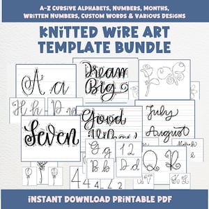 May include: A digital template bundle for knitted wire art featuring A-Z cursive alphabets, numbers, months, and custom words. The printable PDF includes black line drawings on white lined paper with instructional dots for shaping wire designs.