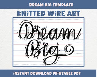 Template For Knitted Wire Words, Dream Big Tutorial Guide, Instant Download PDF