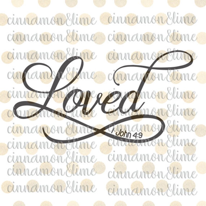 Loved Svg I John 4 9 Svg Christian Svg Bible Verse Svg Etsy