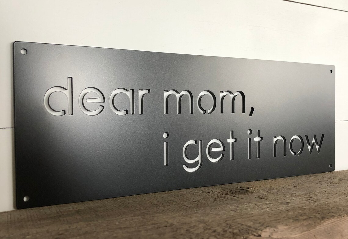 Dear Mom I Get It Now Metal Wall Art | Etsy
