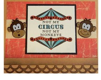 Not my circus, Not my monkeys set - cling rubber stamp