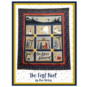 May include: A quilt pattern featuring a traditional nativity scene with a blue, red, and yellow color scheme. The quilt is titled "The First Noel" by Roni Hickey.