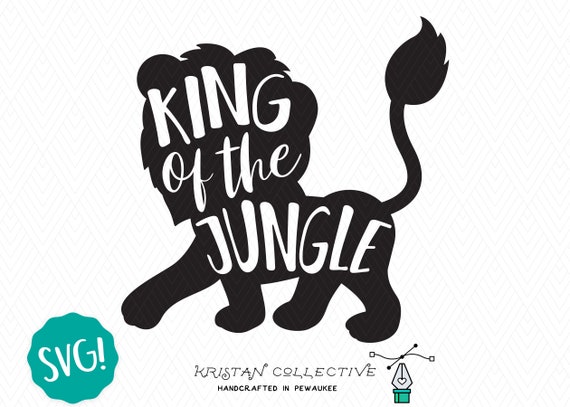 Download King Of The Jungle Svg Safari Niursery Decor Digital File Etsy