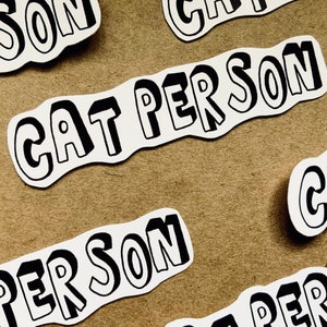 Cat Person Sticker Vinyl Waterproof Black & White Journaling Laptop Kitty Kitten Owner Gift Fun Cute Quirky Lettering Text