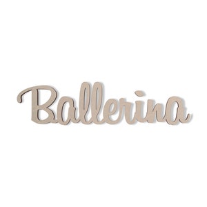 Ballerina Wall Hanging Word Cutout &quot;Ballerina&quot; - Cutout, Home Decor, Unfinished and Available in Many Sizes