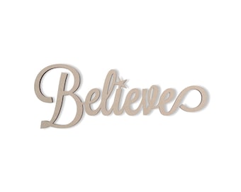Believe Wall Decor Word - Cutout, Home Decor, Unfinished and Available in Many Sizes