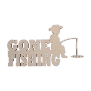 Wooden Sign &quot;Gone Fishing&quot; - Cutout, Home Decor, Man Cave Decor, Fathers Day Gift Unfinished and Available in Many Sizes