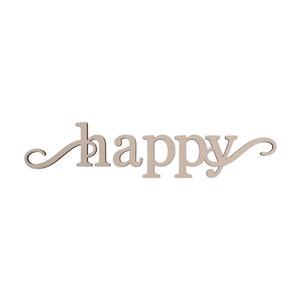 Wall Decor Word Art &quot;happy&quot; - Cutout, Home Decor, Unfinished and Available in Many Sizes