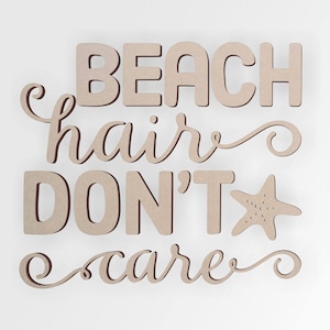 Beach Hair Don&#39;t Care | Beach Wall Saying | Funny Quote | Cutout | Home Decor | Unfinished and Available from 13 to 42 Inches Wide