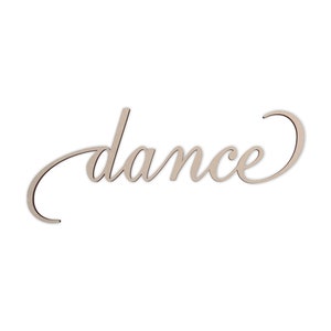 DANCE Wall Decor Word Cutout &quot;dance&quot; - Cutout, Home Decor, Unfinished and Available in Many Sizes