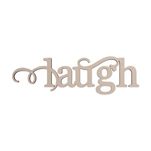 LAUGH Wall Decor Word - Cutout, Home Decor, Unfinished and Available in Many Sizes