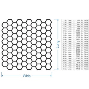 May include: A black and white illustration of a honeycomb pattern. The image includes measurements for different sizes of honeycomb, ranging from 2 inches long by 1.99 inches wide to 48 inches long by 47.78 inches wide.