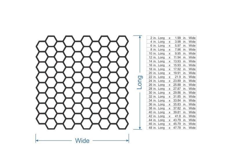 May include: A black and white illustration of a honeycomb pattern. The image includes measurements for different sizes of honeycomb, ranging from 2 inches long by 1.99 inches wide to 48 inches long by 47.78 inches wide.
