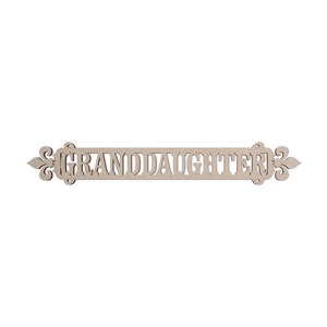 Wall Art Word Cutout &quot;granddaughter&quot; - Cutout, Home Decor, Unfinished and Available in Many Sizes