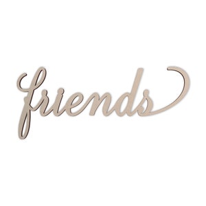 FRIENDS Wall Decor Word Cutout &quot;friends&quot; - Cutout, Home Decor, Unfinished and Available in Many Sizes