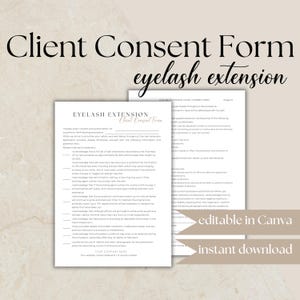Può includere: Un modulo di consenso del cliente per le extension ciglia. Il documento include il titolo "EYELASH EXTENSION Client Consent Form" ed è etichettato come "editable in Canva" e "instant download". Il modulo è su sfondo bianco.
