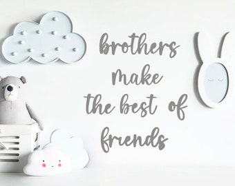 Brothers Make The Best Of Friends Wall Art Sign - Kid's Bedroom Sign - Home Decor Sign - Boy's Bedroom Sign - Playroom Sign - Brothers Sign
