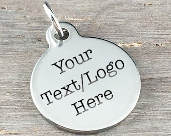 Custom Personalized Laser Engraved Stainless Steel Charm, Logo, Round, Circle, 18x22mm (L027)