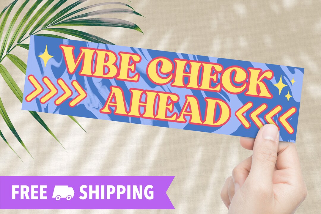 Good Vibes Only Sticker, Vibe Check Ahead Bumper Sticker, Gen Z Stickers, Gen Z Gifts, Funny