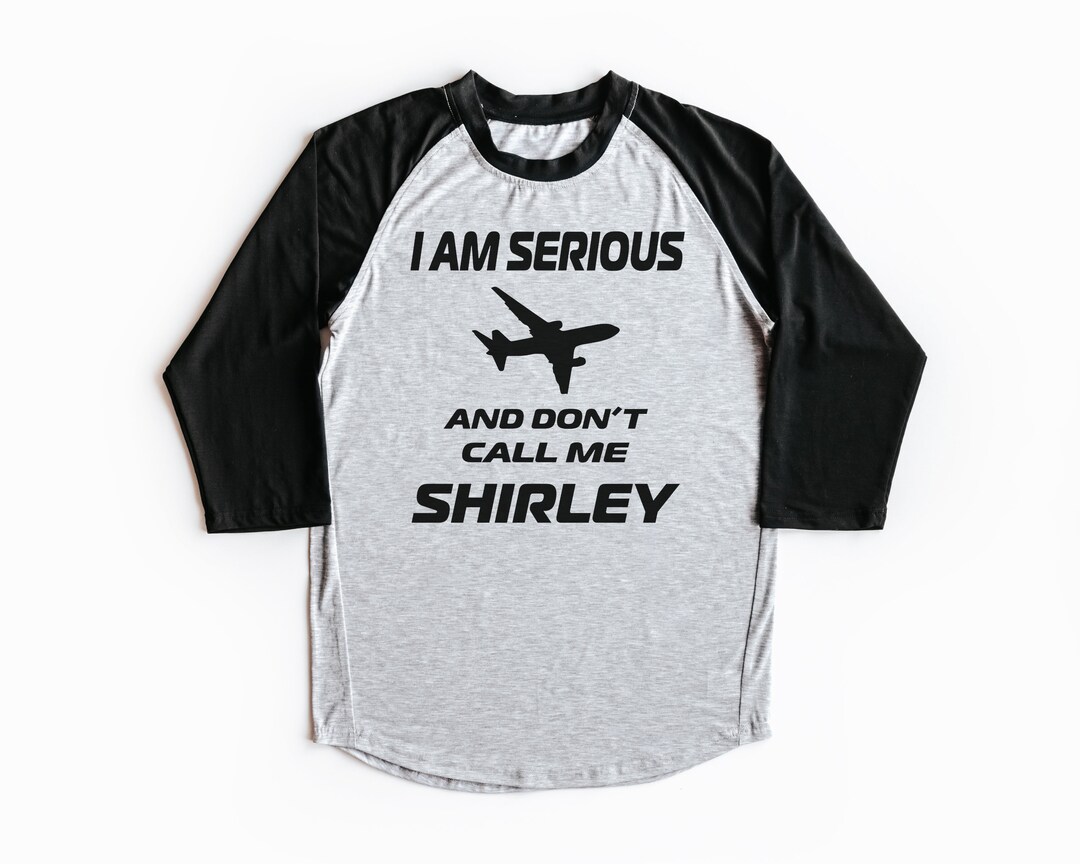 Airplane Movie Shirt I Am Serious and Don't Call Me Etsy.de