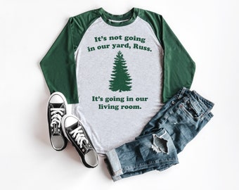 Christmas Vacation Raglan Tee | Clark Griswold | Not Going in Our Yard Russ | Griswold Family Christmas | Matching Christmas Family Pajamas