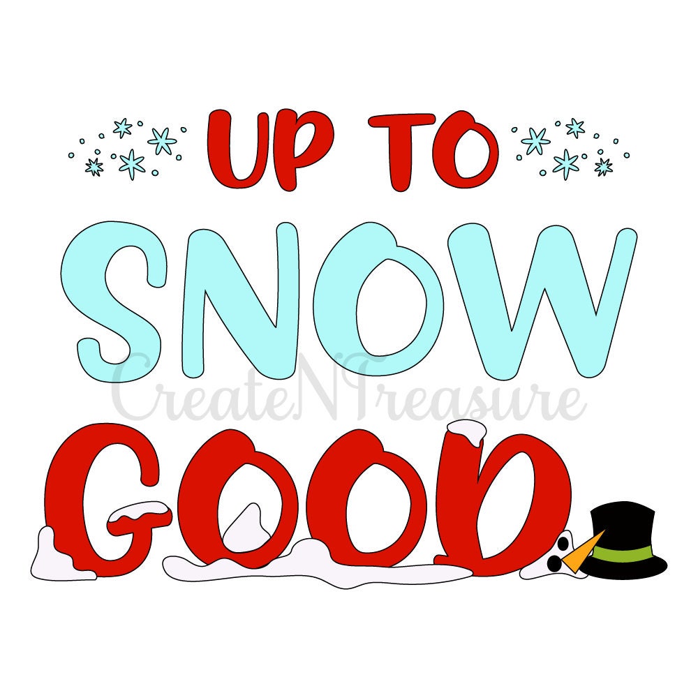 Free Free 246 Up To Snow Good Svg SVG PNG EPS DXF File