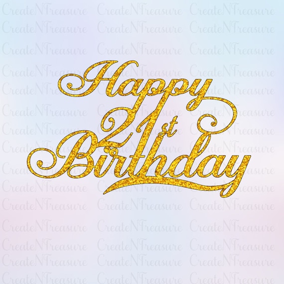 Download Cake Topper svg Happy 21st Birthday svg. Cutting file for ...