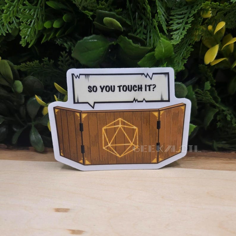 Favorite DM Scary Sayings (Different Variations) DND - Clear Sticker So you touch it?