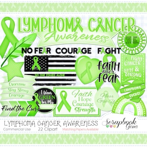 May include: A digital scrapbook paper pack with 22 green and black clipart images featuring ribbons, stars, hearts, and text related to lymphoma cancer awareness. The text includes phrases like "No Fear Courage Fight", "Faith Over Fear", and "Find the Cure".