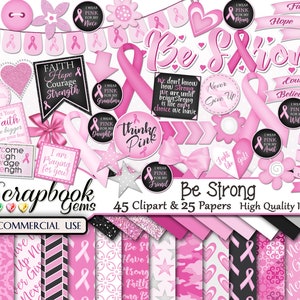 BE STRONG Clipart & Papers Kit, 45 png Clipart files, 25 jpeg Paper files, Instant Download, breast cancer, awareness, pink ribbon, hearts image 1