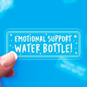 Transparent Emotional Support Water Bottle Sticker |  White Ink, Cute Vinyl Stickers, Hydro flask, Water Bottle, Decals, anything with water