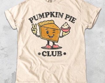 Vintage Pumpkin Pie Shirt, Pumpkin Pie Club Comfort Colors® Tee, Retro Fall Dessert T-Shirt, 90s Thanksgiving Foodie Gift, Autumn Shirt
