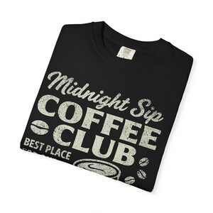 Midnight Sip Coffee Club Shirt, Vintage Coffee Lover Comfort Colors® Tee, Retro Caffeine T-Shirt, Funny Coffee Drinking Gift Black