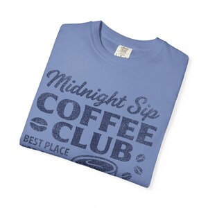 Midnight Sip Coffee Club Shirt, Vintage Coffee Lover Comfort Colors® Tee, Retro Caffeine T-Shirt, Funny Coffee Drinking Gift Washed Denim