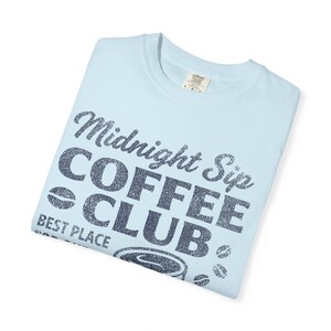 Midnight Sip Coffee Club Shirt, Vintage Coffee Lover Comfort Colors® Tee, Retro Caffeine T-Shirt, Funny Coffee Drinking Gift Chambray