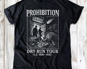 Chemise Prohibition Dry Run Tour : t-shirt graphique Speakeasy vintage des années 1920, t-shirt de la tournée historique des contrebandiers