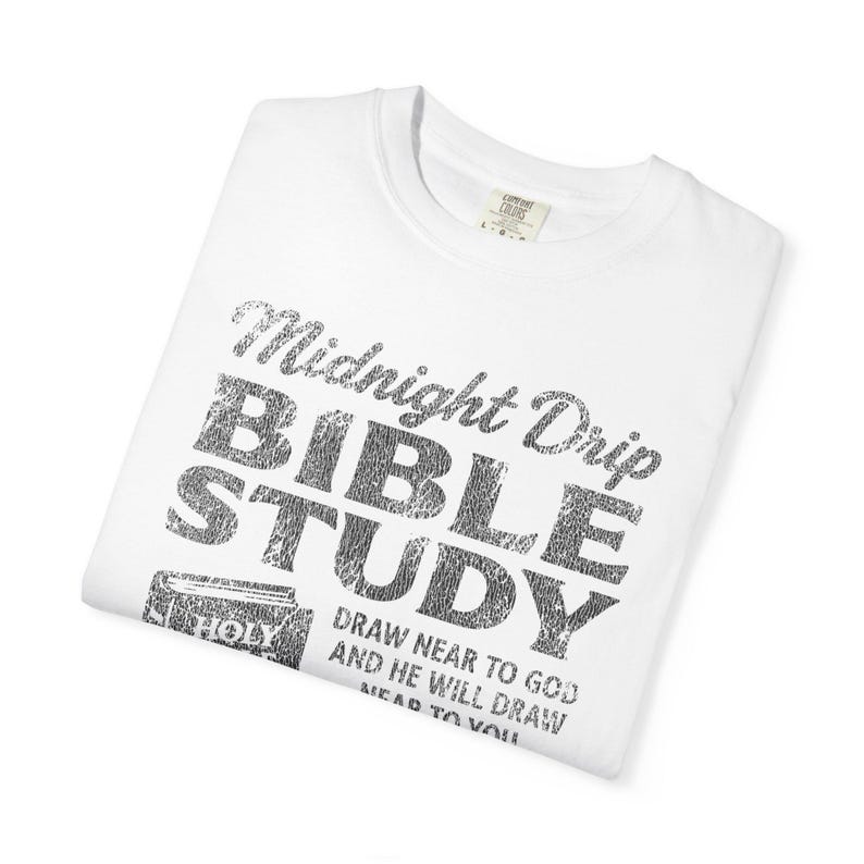 Comfort Colors® Bible Study Shirt, Christian Coffee Tee, James 4:8 Shirt, Midnight Drip Bible Study Tee, Fellowship Night Church Shirt White