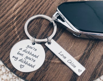 Funny gifts for him keychain - You are a dickhead rude offensive keyring - Love gifts couple keyring for men - Funny Valentine's day gifts