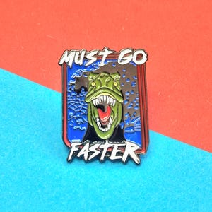 Must Go Faster Jurassic Park Trex Pin, Jurassic World Cosplay costume, dinosaur gift Xmas Christmas, fun funny, t rex dino rebirth, jeep run