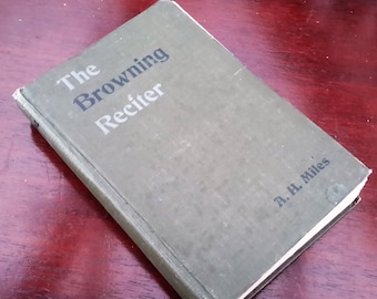 Rare Book. Poetry, Verse and Prose, The Browning Reciter for Recitation, Alfred H. Miles, 1907. Rare Book