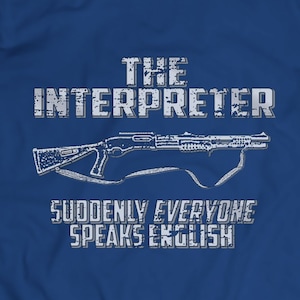 Le T-shirt de l'interprète - Cadeau humoristique tactique pour les amateurs d'armes à feu, T-shirt unisexe amusant