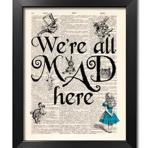 We're all MAD here, Alice im Wunderland Druck, Wörterbuch Kunstdruck, Mad Hatter, Home Wall Dekor, Geschenkposter, Buchkunst [ART 148]