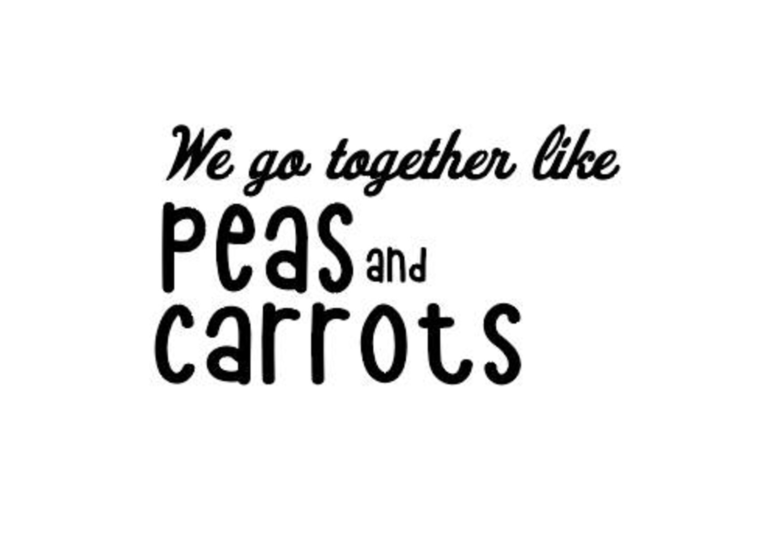 We Go Together Like Peas and Carrots Svg File for Cricut and Silhouette
