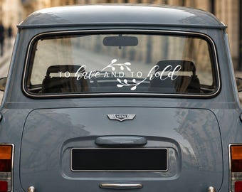 To Have and To Hold Wedding Car Decal – Romantic Love Quote