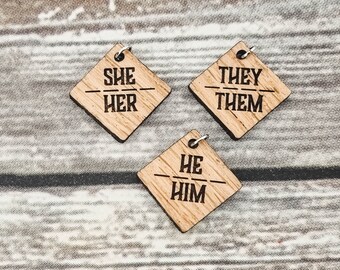 Pronoun Charm - Oak - He/him, She/her They/them (no chain)