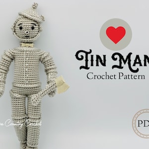 PDF CROCHET PATTERN Tin Man Doll // Amigurumi // Wizard of Oz Crochet // Classic Literature Crochet // Classic Character Crochet Pattern