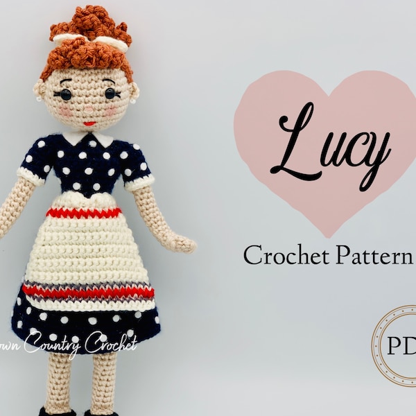 PDF CROCHET PATTERN Lucy Doll // Amigurumi // I Love Lucy Crochet // Doll Crochet // Doll Amigurumi Crochet // Character Crochet