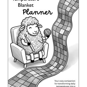 May include: Black and white illustration of a sheep holding a crochet hook and yarn, seated in a chair. The text reads "Temperature Blanket Planner." A patterned blanket design flows from the top right. The text says "Your cozy companion for transforming daily temperatures into a beautiful, year-long crochet project."